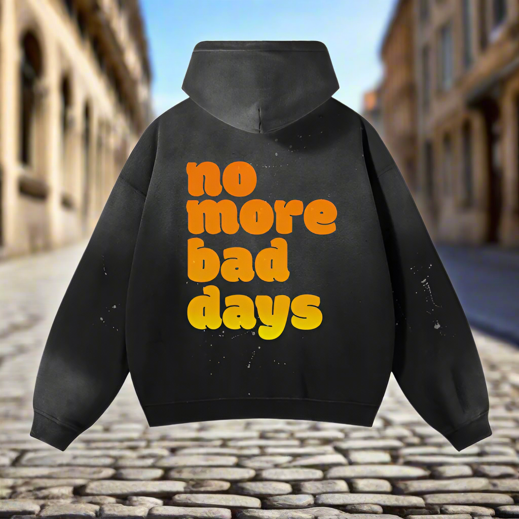 NO MORE BAD DAYS - Vintage Fleece Hoodie